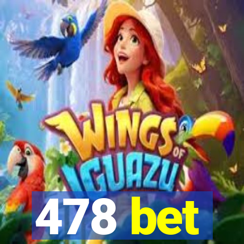 478 bet